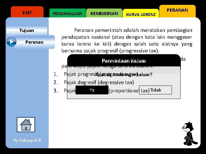 EXIT Tujuan Peranan By Kelompok 8 PENDAHULUAN KEMISKINAN KURVA LORENZ PERANAN Peranan pemerintah adalah