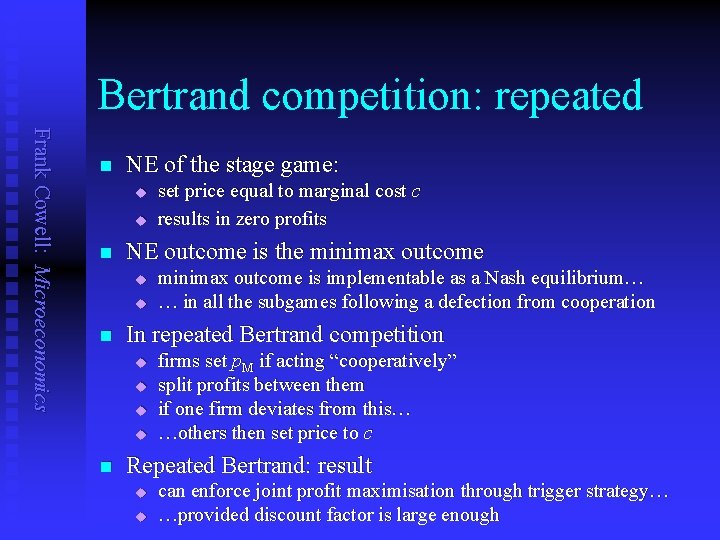 Bertrand competition: repeated Frank Cowell: Microeconomics n NE of the stage game: u u