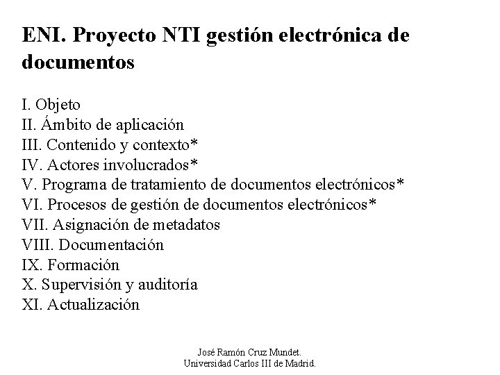 ENI. Proyecto NTI gestión electrónica de documentos I. Objeto II. Ámbito de aplicación III.