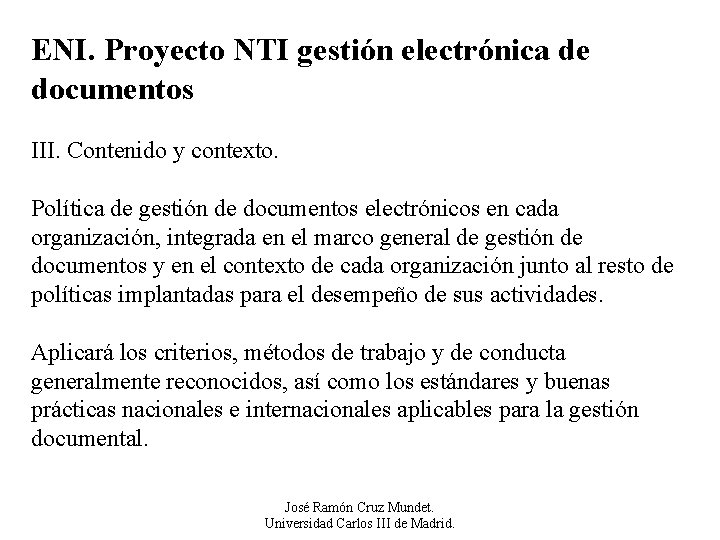 ENI. Proyecto NTI gestión electrónica de documentos III. Contenido y contexto. Política de gestión