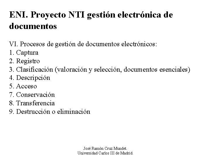 ENI. Proyecto NTI gestión electrónica de documentos VI. Procesos de gestión de documentos electrónicos: