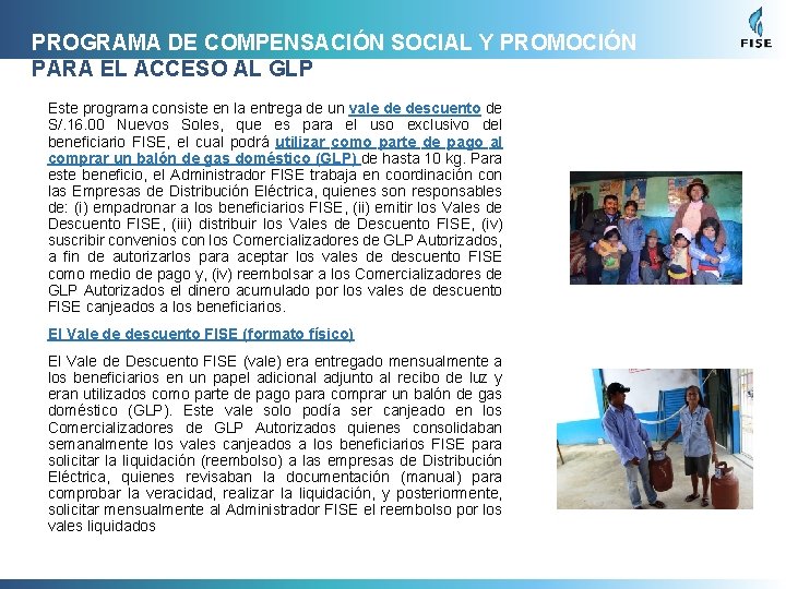 PROGRAMA DE COMPENSACIÓN SOCIAL Y PROMOCIÓN PARA EL ACCESO AL GLP Este programa consiste