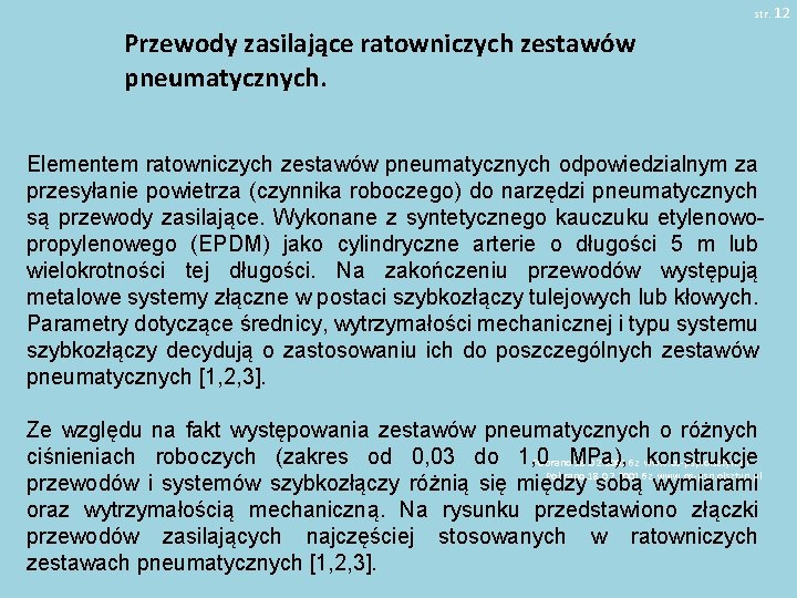 str. 12 Przewody zasilające ratowniczych zestawów pneumatycznych. Elementem ratowniczych zestawów pneumatycznych odpowiedzialnym za przesyłanie