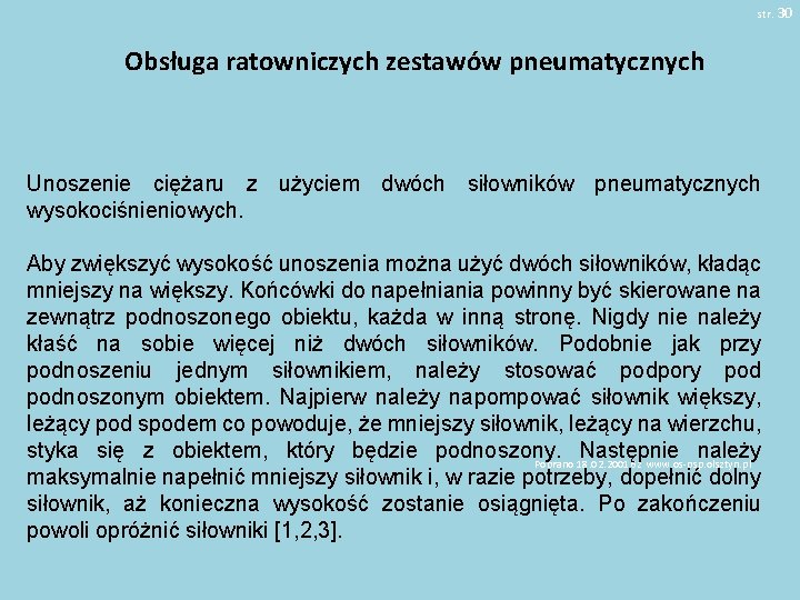 str. 30 Obsługa ratowniczych zestawów pneumatycznych Unoszenie ciężaru z użyciem dwóch siłowników pneumatycznych wysokociśnieniowych.