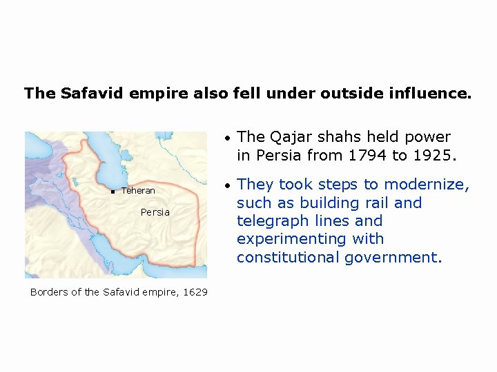 The Safavid empire also fell under outside influence. . Teheran Persia Borders of the