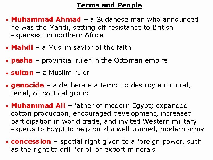 Terms and People • Muhammad Ahmad – a Sudanese man who announced he was