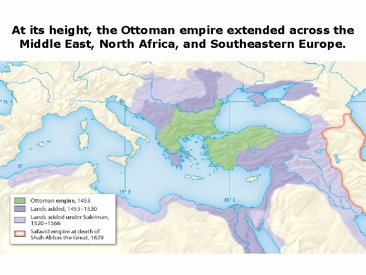 At its height, the Ottoman empire extended across the Middle East, North Africa, and