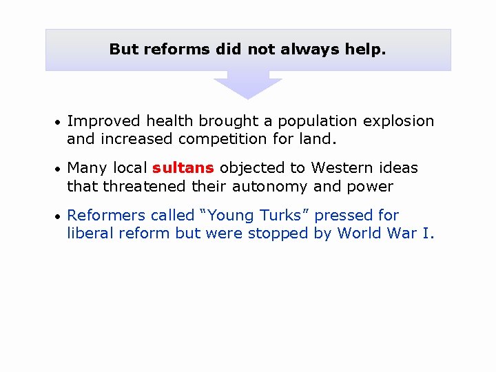 But reforms did not always help. • Improved health brought a population explosion and
