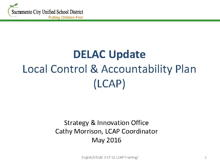 DELAC Update Local Control & Accountability Plan (LCAP) Strategy & Innovation Office Cathy Morrison,