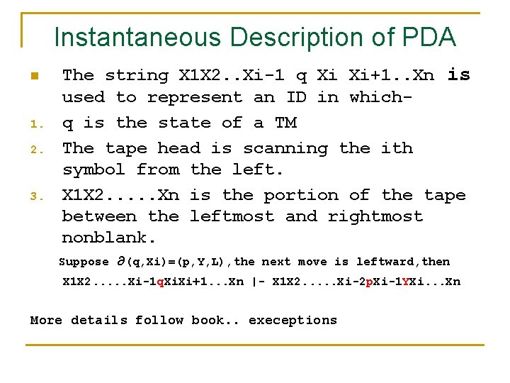 Instantaneous Description of PDA n 1. 2. 3. The string X 1 X 2.