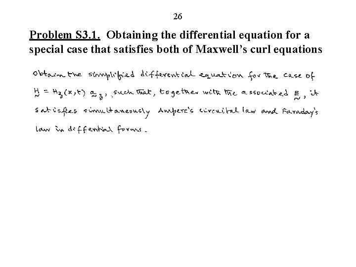 26 Problem S 3. 1. Obtaining the differential equation for a special case that