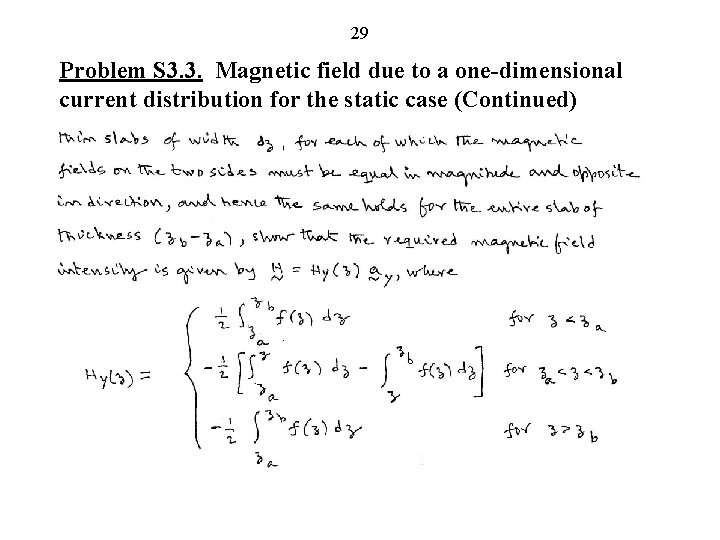 29 Problem S 3. 3. Magnetic field due to a one-dimensional current distribution for