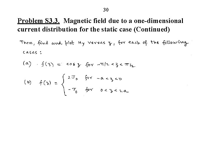 30 Problem S 3. 3. Magnetic field due to a one-dimensional current distribution for