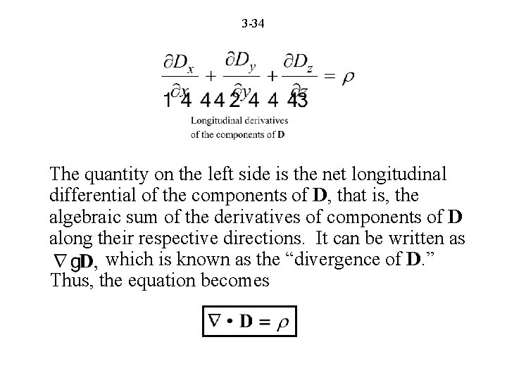 3 -34 The quantity on the left side is the net longitudinal differential of