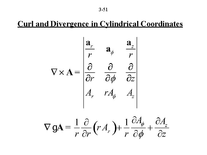 3 -51 Curl and Divergence in Cylindrical Coordinates 