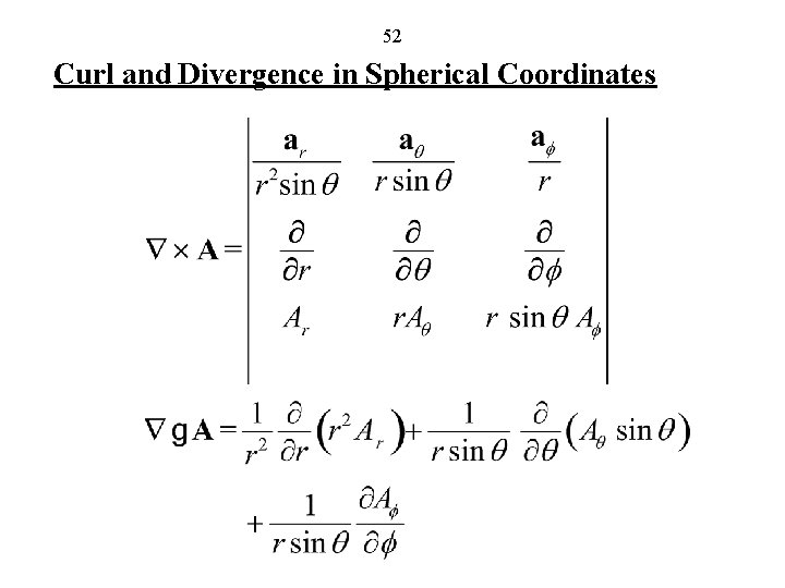 52 Curl and Divergence in Spherical Coordinates 