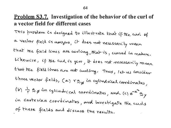 64 Problem S 3. 7. Investigation of the behavior of the curl of a