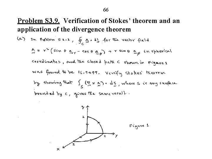 66 Problem S 3. 9. Verification of Stokes’ theorem and an application of the