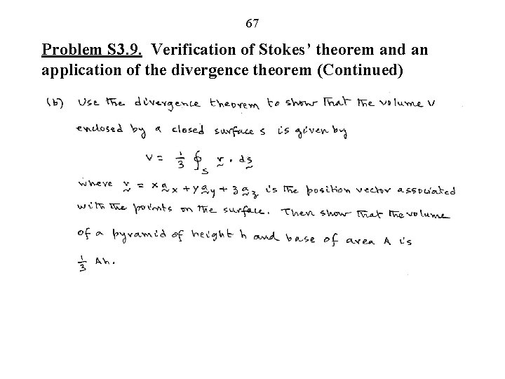 67 Problem S 3. 9. Verification of Stokes’ theorem and an application of the