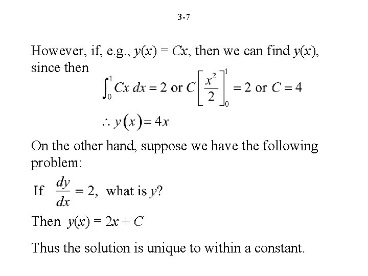 3 -7 However, if, e. g. , y(x) = Cx, then we can find