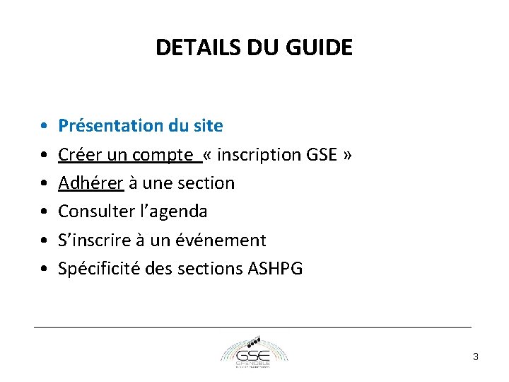 DETAILS DU GUIDE • • • Présentation du site Créer un compte « inscription DETAILS DU GUIDE • • • Présentation du site Créer un compte « inscription