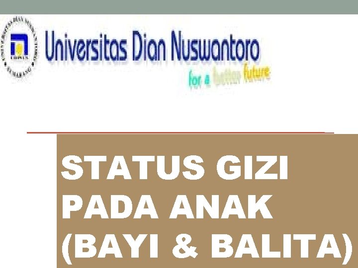 STATUS GIZI PADA ANAK (BAYI & BALITA) 