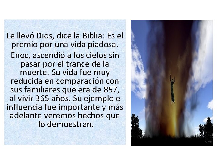 Le llevó Dios, dice la Biblia: Es el premio por una vida piadosa. Enoc,