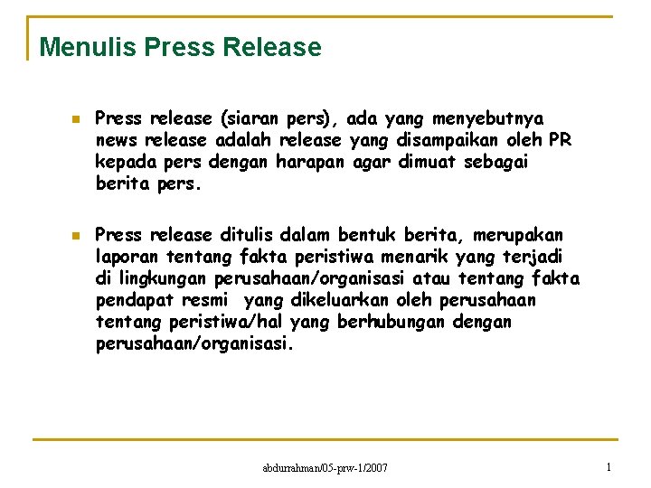 Menulis Press Release n n Press release (siaran pers), ada yang menyebutnya news release