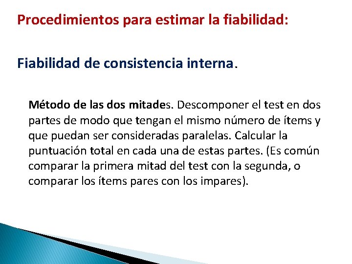 Procedimientos para estimar la fiabilidad: Fiabilidad de consistencia interna. Método de las dos mitades.