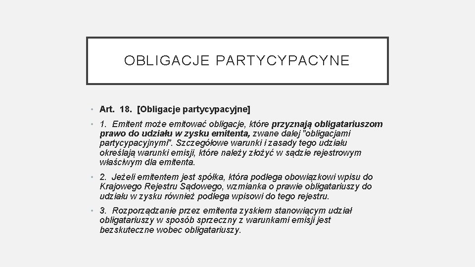 OBLIGACJE PARTYCYPACYNE • Art. 18. [Obligacje partycypacyjne] • 1. Emitent może emitować obligacje, które