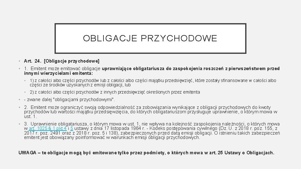 OBLIGACJE PRZYCHODOWE • Art. 24. [Obligacje przychodowe] • 1. Emitent może emitować obligacje uprawniające