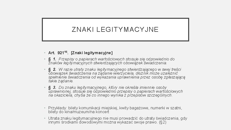 ZNAKI LEGITYMACYJNE • Art. 92115. [Znaki legitymacyjne] • § 1. Przepisy o papierach wartościowych