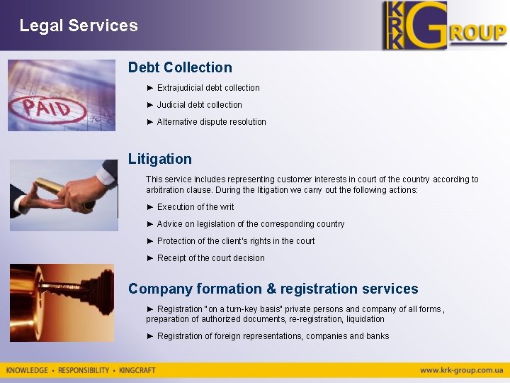 Legal Services Debt Collection ► Extrajudicial debt collection ► Judicial debt collection ► Alternative