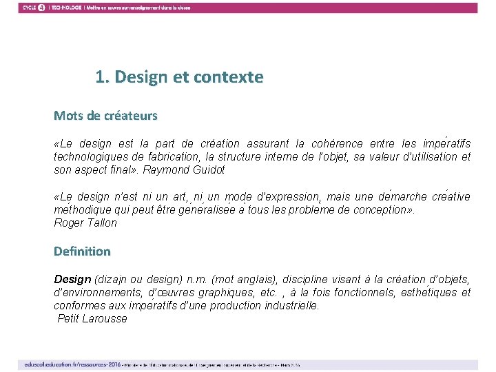 2 1. Design et contexte Mots de créateurs «Le design est la part de