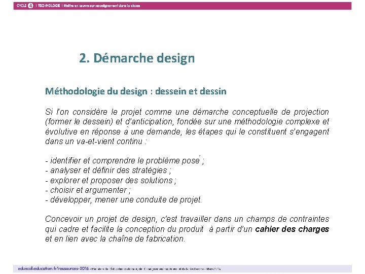 5 2. Démarche design Méthodologie du design : dessein et dessin Si l’on considère