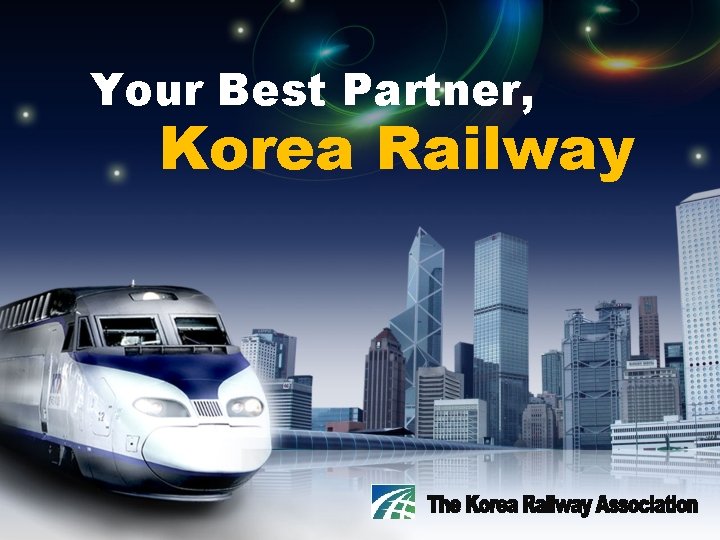 Your Best Partner, Korea Railway 