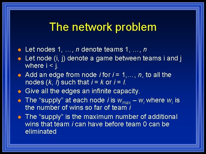 The network problem l l l Let nodes 1, …, n denote teams 1,
