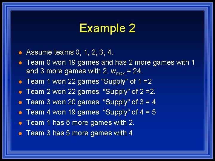 Example 2 l l l l Assume teams 0, 1, 2, 3, 4. Team