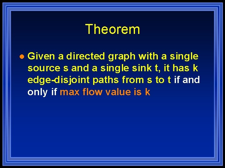 Theorem l Given a directed graph with a single source s and a single