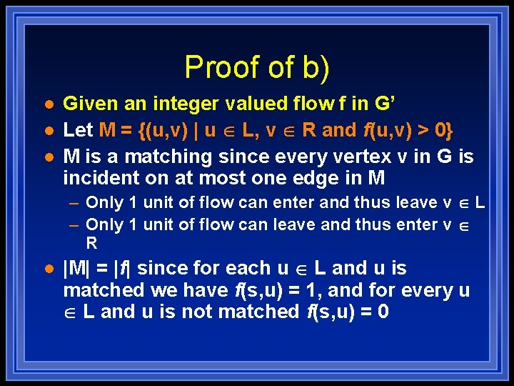 Proof of b) l l l Given an integer valued flow f in G’