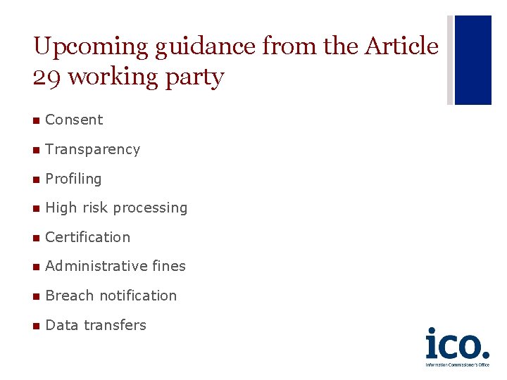 Upcoming guidance from the Article 29 working party n Consent n Transparency n Profiling