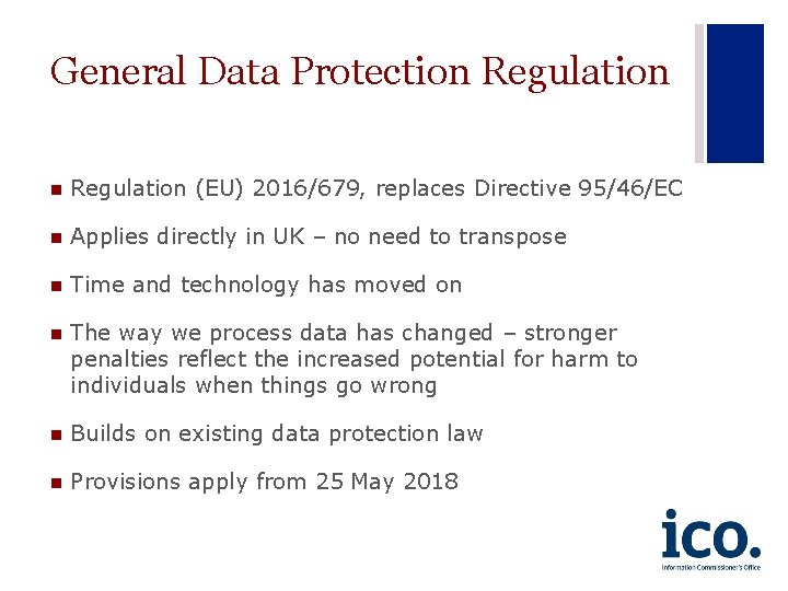 General Data Protection Regulation (EU) 2016/679, replaces Directive 95/46/EC n Applies directly in UK
