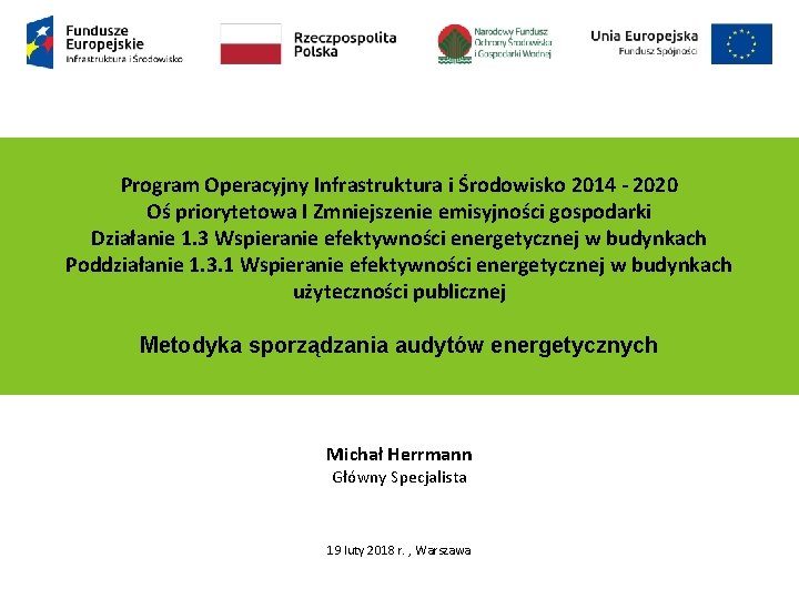 Program Operacyjny Infrastruktura i Środowisko 2014 - 2020 Oś priorytetowa I Zmniejszenie emisyjności gospodarki