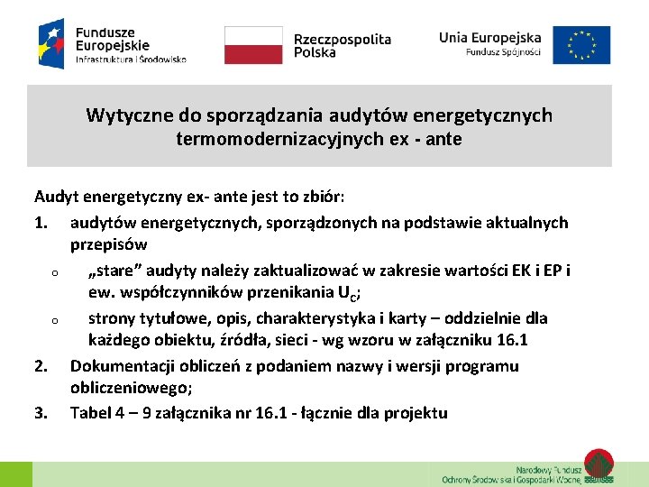 Wytyczne do sporządzania audytów energetycznych termomodernizacyjnych ex - ante Audyt energetyczny ex- ante jest