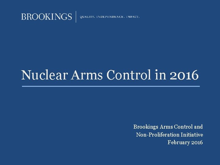 Nuclear Arms Control in 2016 Brookings Arms Control and Non-Proliferation Initiative February 2016 