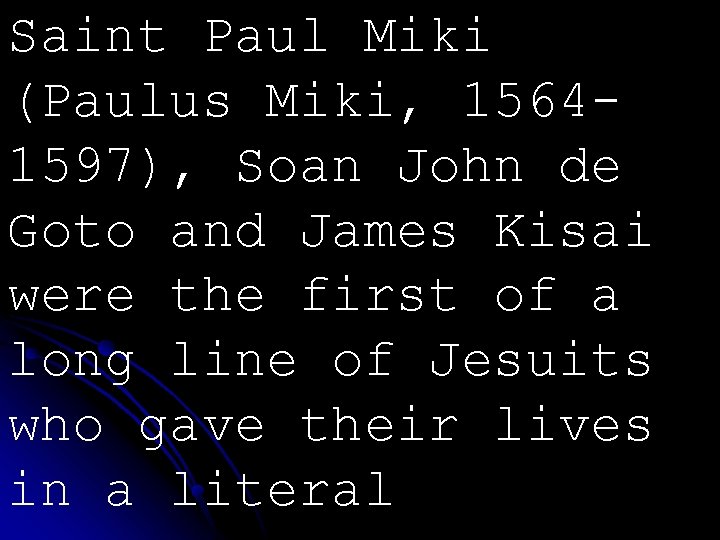 Saint Paul Miki (Paulus Miki, 15641597), Soan John de Goto and James Kisai were