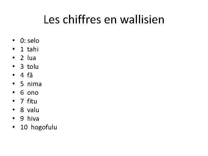 Les chiffres en wallisien • • • 0: selo 1 tahi 2 lua 3