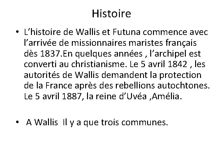 Histoire • L’histoire de Wallis et Futuna commence avec l’arrivée de missionnaires maristes français