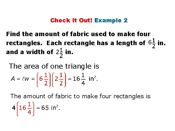 Check It Out! Example 2 Find the amount of fabric used to make four Check It Out! Example 2 Find the amount of fabric used to make four