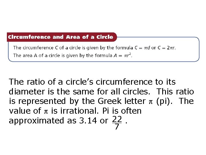 The ratio of a circle’s circumference to its diameter is the same for all The ratio of a circle’s circumference to its diameter is the same for all